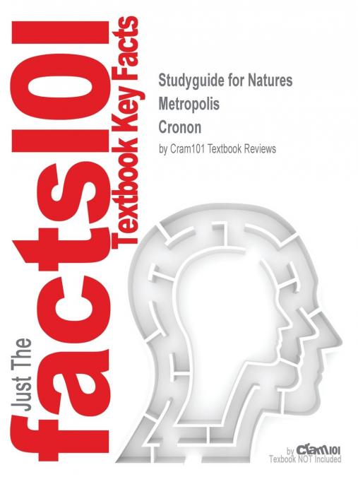 Studyguide for Natures Metropolis by Cronon, ISBN 9780393308730