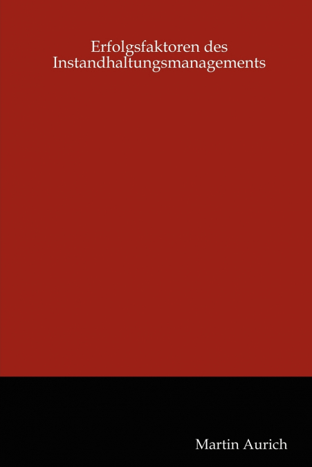 Erfolgsfaktoren des Instandhaltungsmanagements