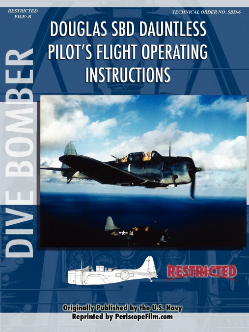 Douglas Sbd Dauntless Dive Bomber Pilot's Flight Manual