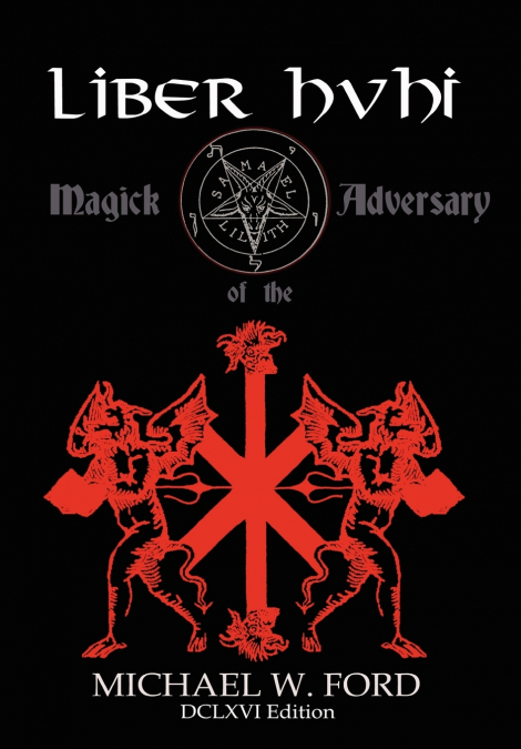 Liber Hvhi - Magick of the Adversary 666 Edition