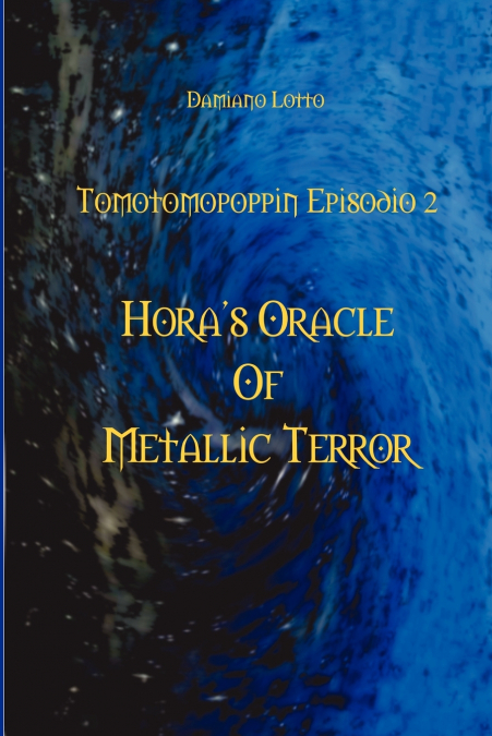 Hora’s Oracle of Metallic Terror