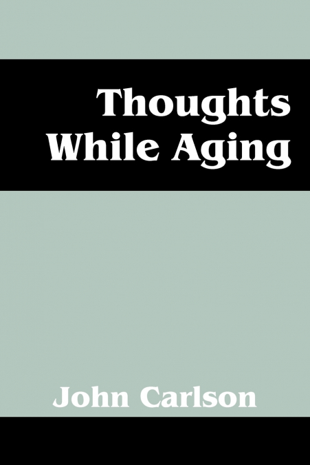 Thoughts While Aging