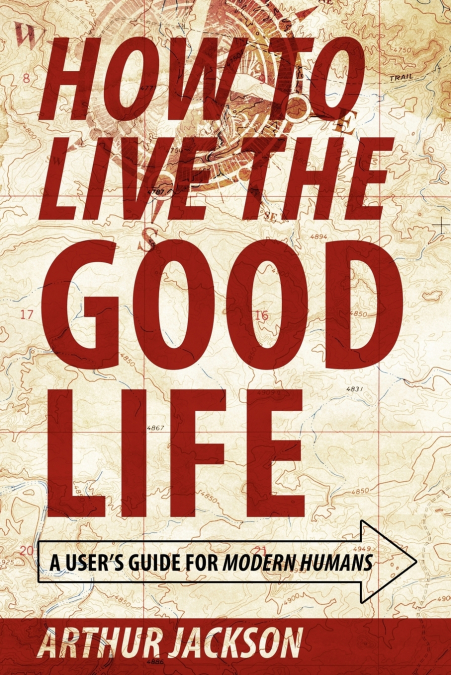 How to Live the Good Life