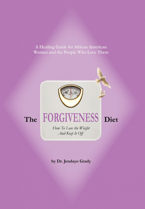The Forgiveness Diet