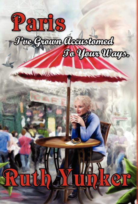 Paris I’ve Grown Accustomed to Your Ways.