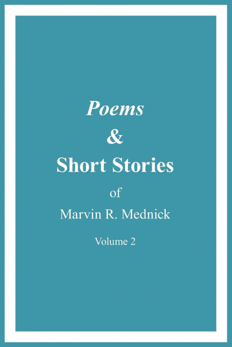 Poems  and  Short Stories of Marvin R. Mednick