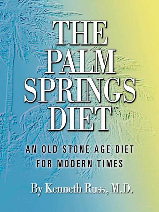 The Palm Springs Diet