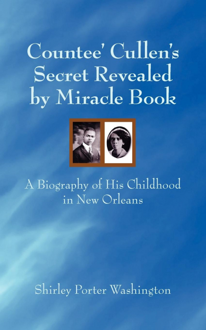 Countee’ Cullen’s Secret Revealed by Miracle Book