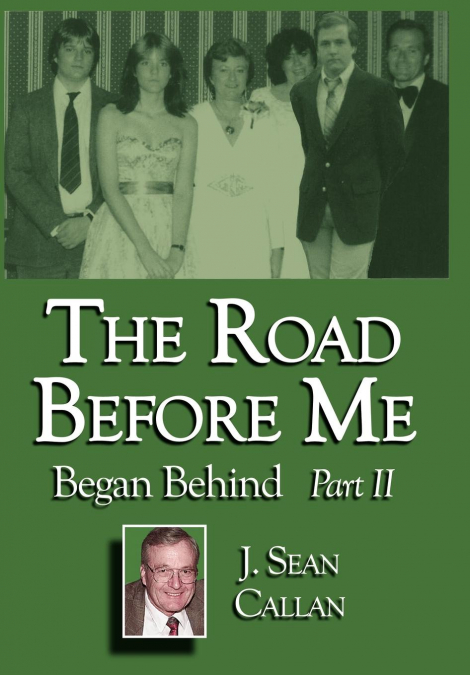 The Road Before Me Began Behind Part II