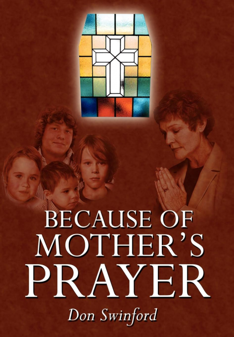 Because of Mother’s Prayer