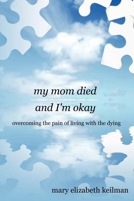my mom died and I’m okay