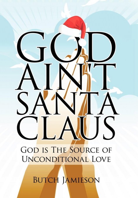 God Ain’t Santa Claus