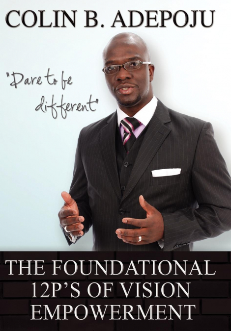 The Foundational 12 P’s of Vision Empowerment
