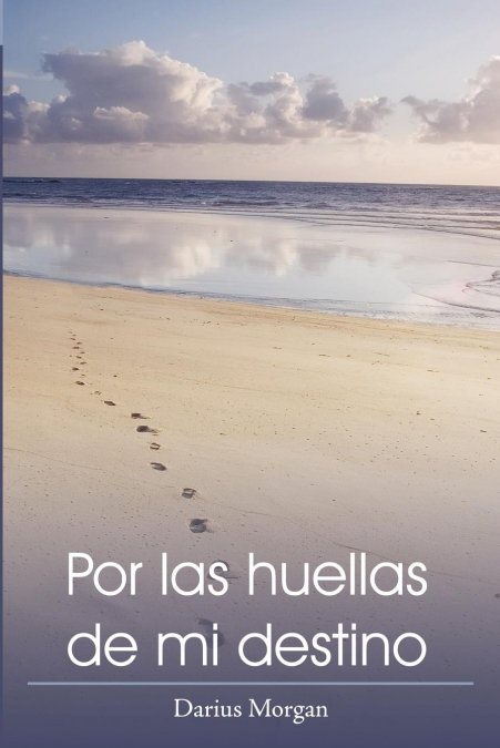 Por las huellas de mi destino