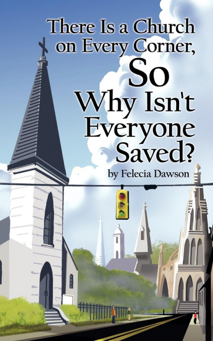 There Is a Church on Every Corner, So Why Isn’t Everyone Saved?