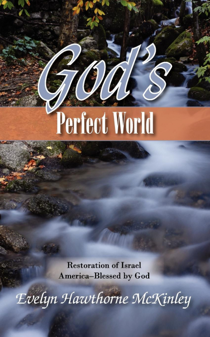 God’s Perfect World