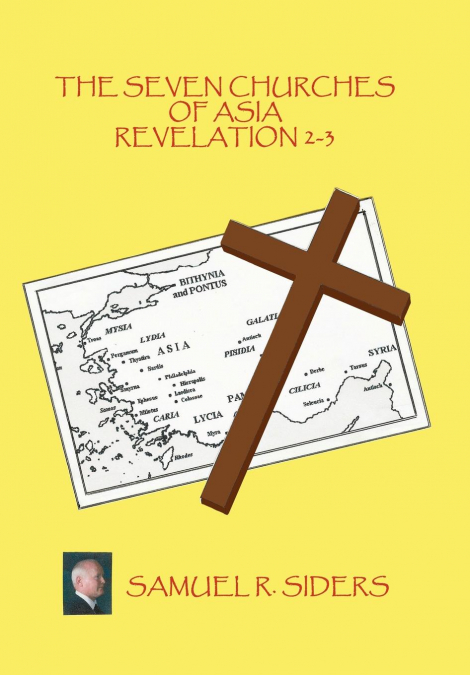 The Seven Churches of Asia/ Revelation 2-3