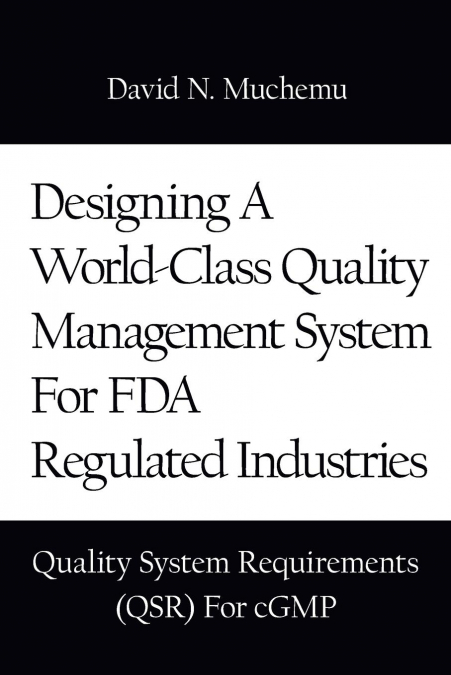 Designing a World-Class Quality Management System for FDA Regulated Industries