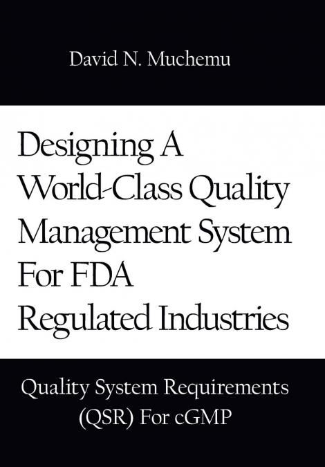 Designing a World-Class Quality Management System for FDA Regulated Industries