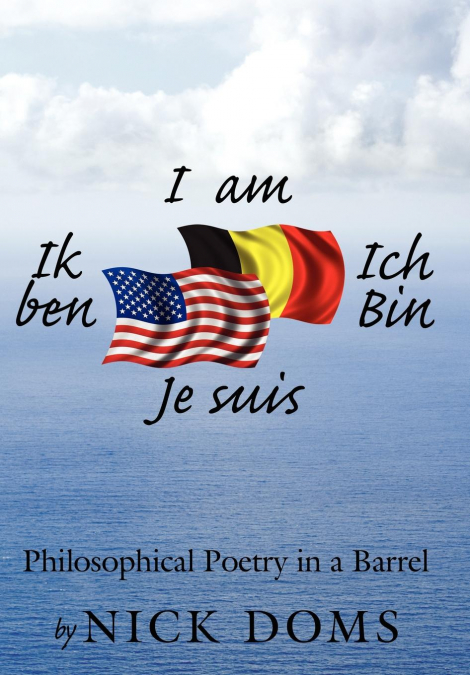 I am, Ik ben, Ich Bin, Je suis