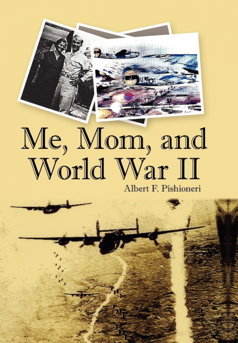 Me, Mom, and World War II