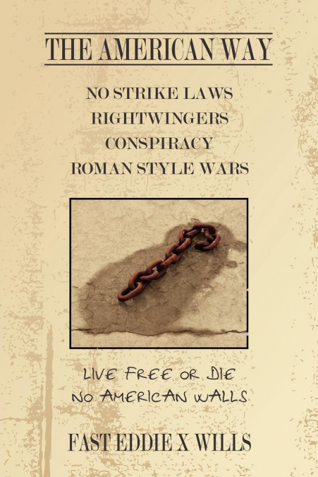 THE AMERICAN WAY -NO STRIKE LAWS- RIGHTWINGERS CONSPIRACY ROMAN STYLE WARS