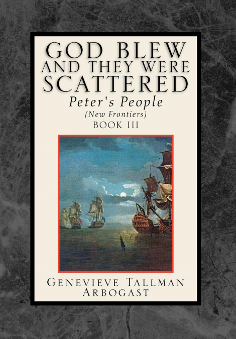 GOD BLEW, AND THEY WERE SCATTERED BOOK III