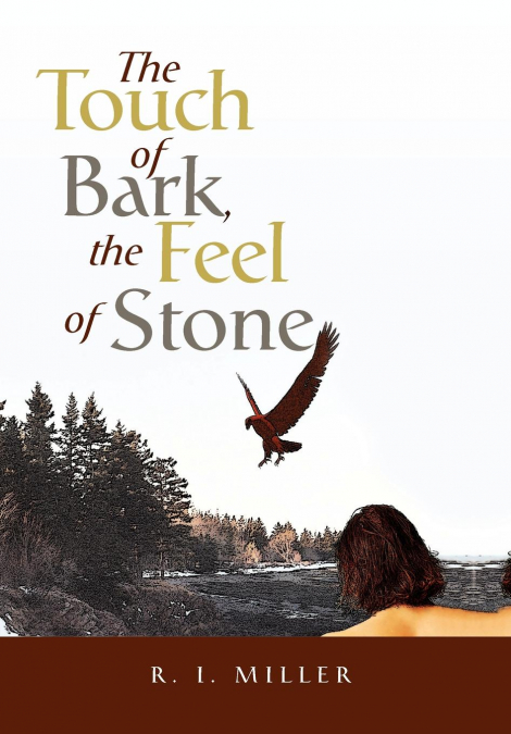 The Touch of Bark, the Feel of Stone