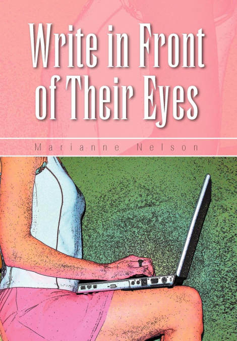 Write in Front of Their Eyes
