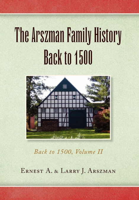 The Arszman Family History Back to 1500 Vol.2