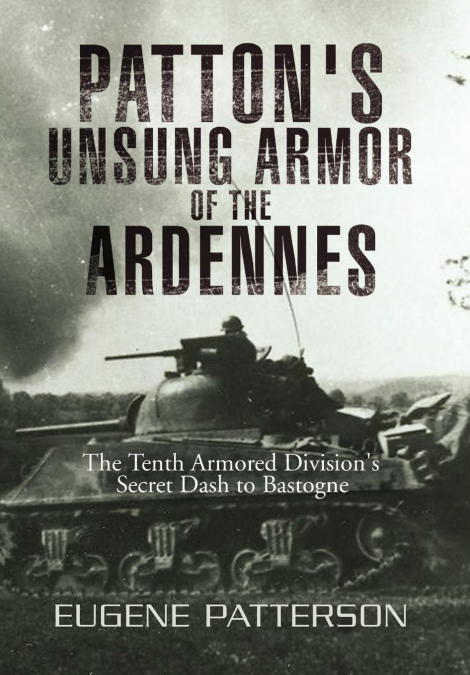 Patton’s Unsung Armor of the Ardennes
