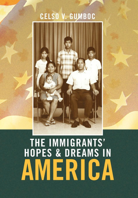 The Immigrants’ Hopes & Dreams in America