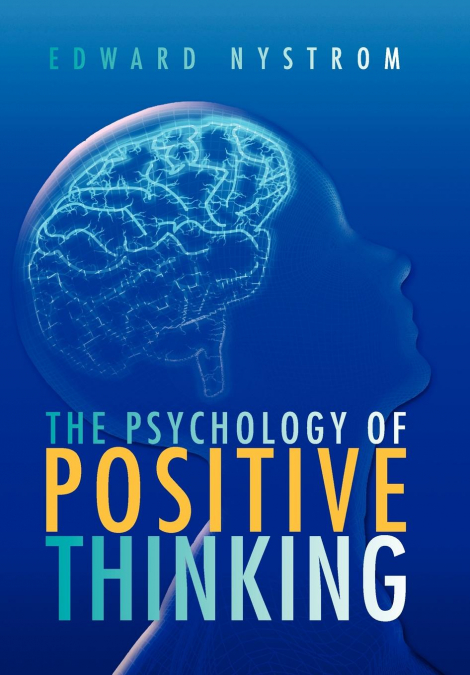 The Psychology of Positive Thinking