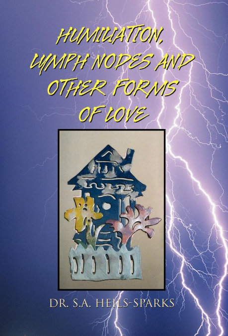 Humiliation, Lymph Nodes and Other Forms of Love