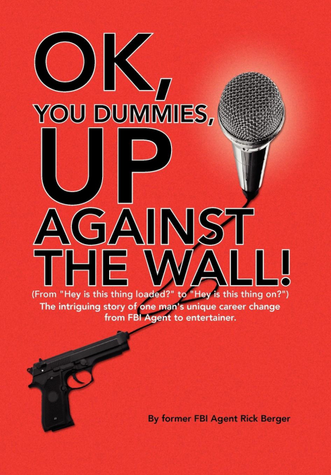 OK, You Dummies, Up Against The Wall!