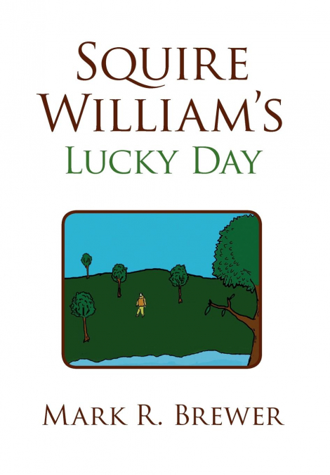 Squire William’s Lucky Day