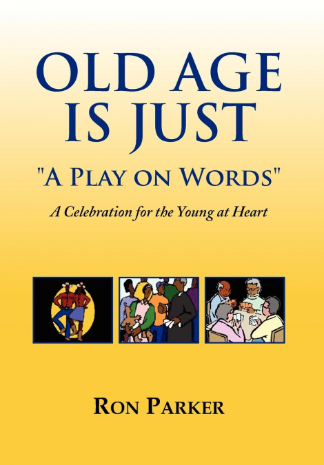 Old Age is Just 'A Play on Words'