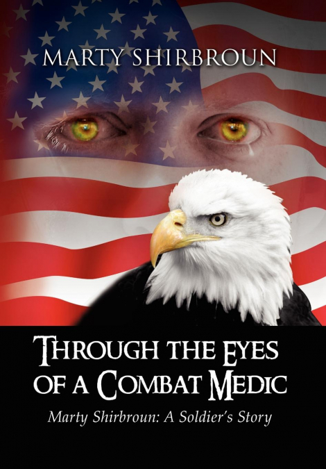 Through the Eyes of a Combat Medic
