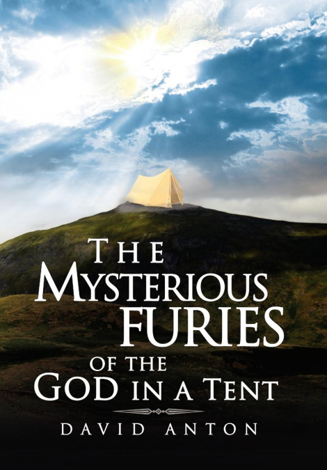 The Mysterious Furies of the God in a Tent