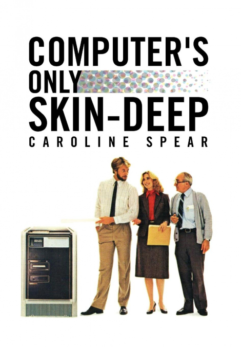 Computer’s Only Skin-Deep