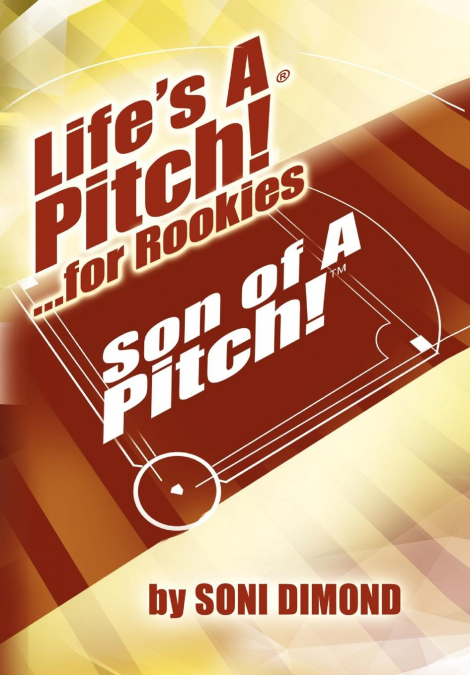 Life’s a Pitch! ...for Rookies