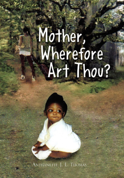 Mother, Wherefore Art Thou?