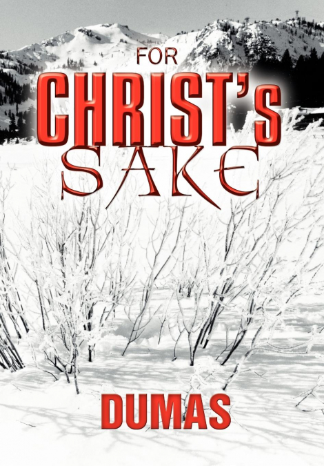 FOR CHRIST’S SAKE