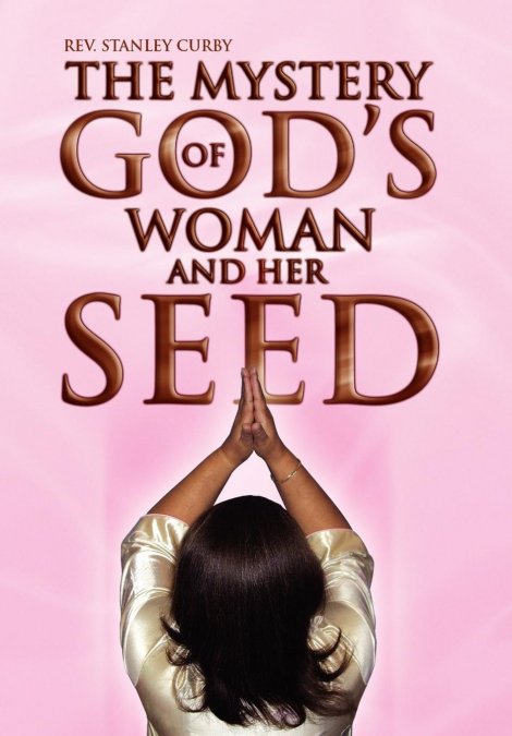 The Mystery of God’s Woman and the Seed