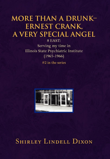 MORE THAN A DRUNK - ERNEST CRANK, A VERY SPECIAL ANGEL