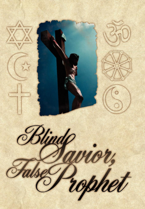 Blind Savior, False Prophet