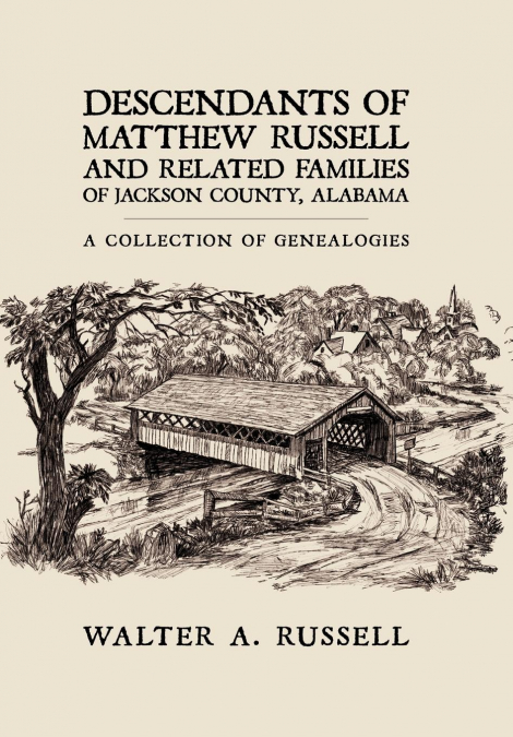 Descendants of Matthew Russell and Related Families of Jackson County, Alabama