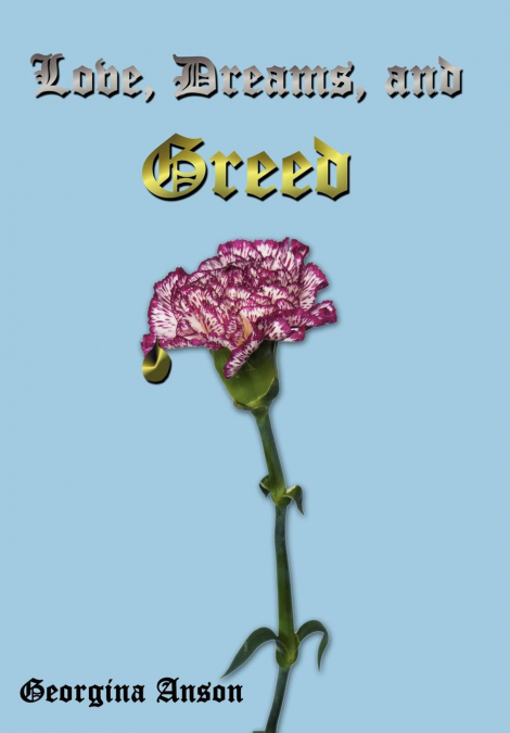 Love, Dreams, and Greed
