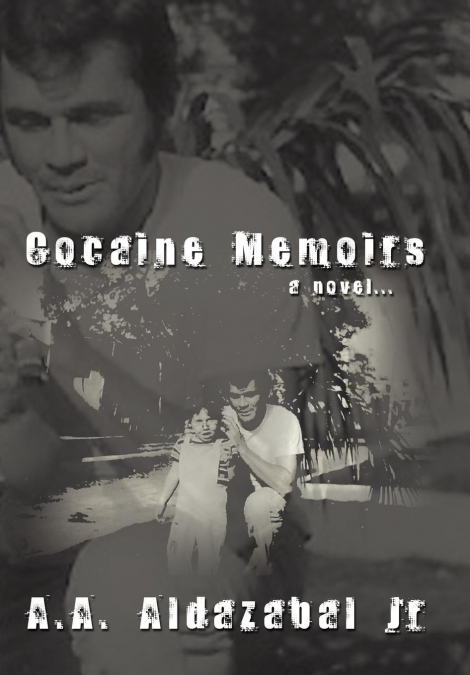 Cocaine Memoirs...a Novel