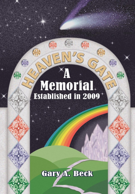 Heaven’s Gate a Memorial Established 2009